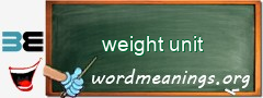 WordMeaning blackboard for weight unit